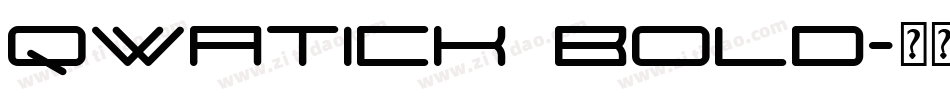 Qwatick Bold字体转换